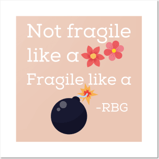 Fragile like a BOMB RBG Posters and Art